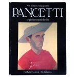 PANCETTI – O Pintor Marinheiro. José Roberto Teixeira Leite. Editora: Fundação Conquista. 1979. Livro em ótimo estado de conservação. 