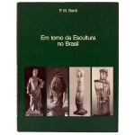 Em Torno da Escultura no Brasil, por PM Bardi. Banco Sudameris Brasil (1989). Livro em bom estado. Altamente Ilustrado. Capa dura e sobrecapa. 