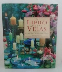 Livro: El Libro de las Velas - Gloria Nicol - ano: 1996 - 160 páginas - edição em espanhol - Exemplar capa dura com sobrecapa usado em bom estado de conservação. Peso: 1.110 gr.