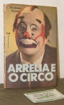 Livro: Arrelia e o circo de Waldemar Seyssel, ed Melhoramentos. (desgastes)