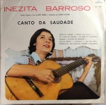 LP  INEZITA BARROSO - CANTO DA SAUDADE / GRAVADORA COPACABANA / 1959