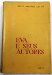  EVA E SEUS AUTORES - Irene Tavares de Sá - AGIR - 259 págs - No estado