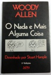 O NADA E MAIS ALGUMA COISA - Woody Allen - 2ª edição - 95 págs - No estado