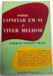 COMO CONFIAR EM SI E VIVER MELHOR - Norman Vicent Peale - Cultrix - 251 págs - No estado