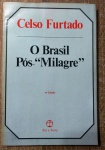 O BRASIL PÓS-`MILAGRE` - CELSO FURTADO - 150 pags - No estado 