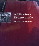 A DITADURA ESCANCARADA - Elio Gaspari - 507 pgs - No estado.