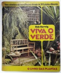 VIVA O VERDE - O LIVRO DAS PLANTAS - ROB HERWING- 186 PÁGS - NO ESTADO