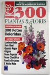 300 PLANTAS DE FLORES - GUIA DE CONSULTA RÁPIDA - 80PÁGS - NO ESTADO