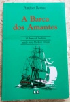 A Barca dos Amantes - Antônio Barreto - 192 págs - No estado (Jub)