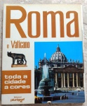 Roma e Vaticano - Toda a Cidade a Cores - lombar solto - 150 págs - No estado (Jub)