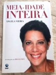 Meia Idade Inteira - Angela Vieira - 133 págs - No estado (Jub)