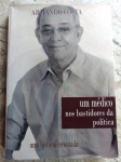Um Médico nos bastidores da política - Armando Costa - 400 págs - No estado (Jub)