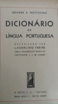 Grande Dicionario da Língua Portuguesa, organizado por  Laudelino Freire, com a colaboração técnica do prof. J.L. de Campos. Ed. A Noite S.A.