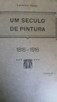 LIVRO - LAUDELINO FREIRE, UM SÉCULO DE PINTURA. 1816 - 1916.