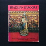 BRAZILIAN BAROQUE - Decorative and religious objects of the seventeenth and eighteeth century. Livro ricamente ilustrado. 46 páginas não numeradas. Exemplar Publicado em 1972 e em excelente estado.