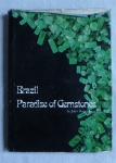 Livro : Brazil Paradise of Gemstones Photographs by Harold e Erica Van Pelt Edição de 1982 c0m 136 pág.