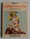 LUIZ HENRIQUE SAIA - LIVRO Carmem Miranda Rodando a Baiana.  com Autógrafo e dedicatória do Escritor. Edição Brasiliense (1984)