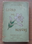 Livro - Julia Lopes de Almeida - Livrod as Noivas - Francisco Alves e Cia.  - 2.ª Edição. (1905) - Capa no estado.