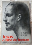 JESUS - O FILHO DO HOMEM = GIBRAN KHALIL GIBRAN - 184 pags - No estado 