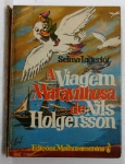 A VIAGEM MARAVILHOSA DE NILS HOLGERSSON - CAPA DURA - 192 págs - No estado