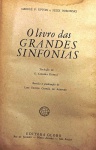 O LIVRO DAS GRANDES SINFONIAS - GEORGE P. UPTON - 440 Págs - No estado ( L)