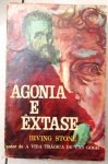 " AGONIA E EXTASE" - Irving Stone - 740 págs - No estado