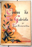 "CONTOS DA TIA GABRIELA" - Jayme Ferreira da Silva - 194 págs - No estado
