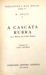 " A CASCATA RUBRA" - M. Delly - 142 págs - No estado sem capa 