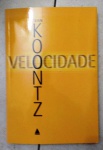 " VELOCIDADE " - Jean Koontz - 383 págs - No estado