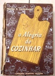 " A ALEGRIA DE COZINHAR " - Helena B. Sangirardi - 718 págs - No estado