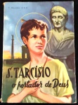 " S. TARCISIO - O portador de DEUS " - T. Marinho S.S.P - XX págs - No estado