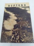 MILITARIA - Revista NEPTUNO número 40. Contém 31 páginas. Trata dos acontecimentos havidos na Segunda  Guerra Mundial, publicadas no Brasil como propaganda Britânica.