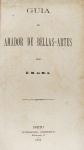 D. M. de M. G. - Guia do Amador de Bellas-Artes - Porto 1871 - Brochura - Bom exemplar, faltam as 3 pultimas folhas do índice.