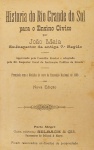 João Maria - Historia do Rio Grande do Sul - Porto Alegre 1910c - Encadernado - Bom exemplar, páginas amareladas, perda de papél da capa traseira.