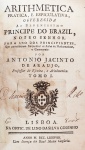 Antonio Jacinto de Araujo - Arithmetica Pratica e Espiculativa - Lisboa 1788 - Rara 1a. Ed. - Tomo I e único - Conservação: Muito bom - Encadernado - Ref. Ext.: Innocencio 1, 157