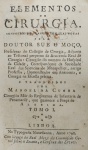 Pierre Sue - Manoel da Cunha - Elementos de Cirurgia - Lisboa 1790 - Rara 1a. Ed. - 2 tomos (completo) - Encadernado - Ótimoe xemplar.