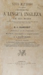 H. G. Ollendorff - Novo Methodo Para Aprender a Ler, Escrever e Falar a Lingua Ingleza - Lisboa 1888 - Encadernado - Muito bom exemplar, sinal de acidificação.