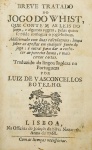 Luiz de Vasconcellos Botelho - Breve Tratado do Jogo do Whist - Lisboa 1768 - Raríssima 1a. Ed. - Sem encadernação - Muito bom exemplar.