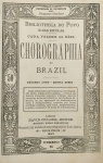 Chorographia do Brazil - Lisboa 1882 - Brochura - Muito bom exemplar.