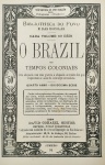 O Brazil nos Tempos Coloniaes - Lisboa 1884 - Brochura - Muito bom exemplar.