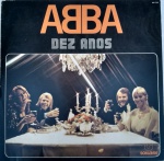 DISCO VINIL - ABBA - DEZ ANOS (1981). Capa e disco em muito bom estado. Necessitando apenas limpeza.