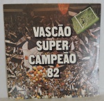 DISCO VINIL - "VASCÃO SUPER CAMPEÃO" (1982). Capa e disco em bom estado.