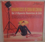 DISCO VINIL - "ROMANTICOS DE CUBO NO CINEMA - VOL 3". Capa e disco em bom estado.