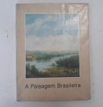A PAISAGEM BRASILEIRA (1650-1976). Editora Sociarte, 1980. // Brochura, livro encapado, em bom estado // ilustrado em cores