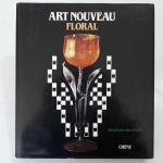 L'ART NOUVEAU FLORAL. Autor: Siegfried Wichmann // Editora Chêne, 1986 //Capa dura revestida em tecido, com sobrecapa // livro em bom estado, altamente ilustrado, 247 páginas