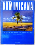 Livro República Dominicana - Fotografada por Michael Friedel, capa dura com rico trabalho de ilustrações, aprox. 28,5 x 22,5 cm 