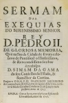 Francisco Salgueyro - Sermam das Exequias do Serenissimo Senhor Rey D. Pedro II - Evora 1707 - Livreto não encadernado - Ótimo exemplar.