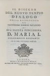 Il Disegno del Nuovo Tempio Dialogo... D. Maria I - Lisboa 1790 - Livreto não encadernado - Ótimo exemplar.