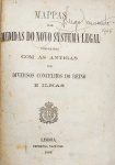 Mappas das Medidas do Novo Systema Legal - Lisboa 1868 - 1a. Ed. - Encadernado - Muito bom exemplar.