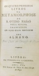 Almeno - Os Quatro Primeiros Livros da Metamorphose de P. Ovidio Nasaõ - Lisboa 1805 - Encadernado - Ótimo exemplar.